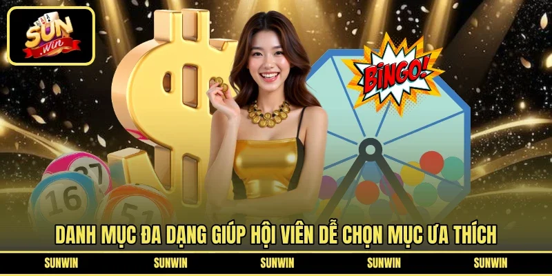 Danh mục đa dạng giúp hội viên dễ chọn mục ưa thích