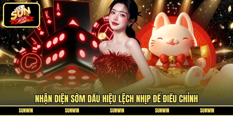 Nhận diện sớm dấu hiệu lệch nhịp để điều chỉnh