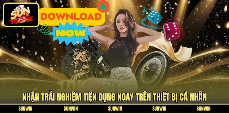 Nhận trải nghiệm tiện dụng ngay trên thiết bị cá nhân
