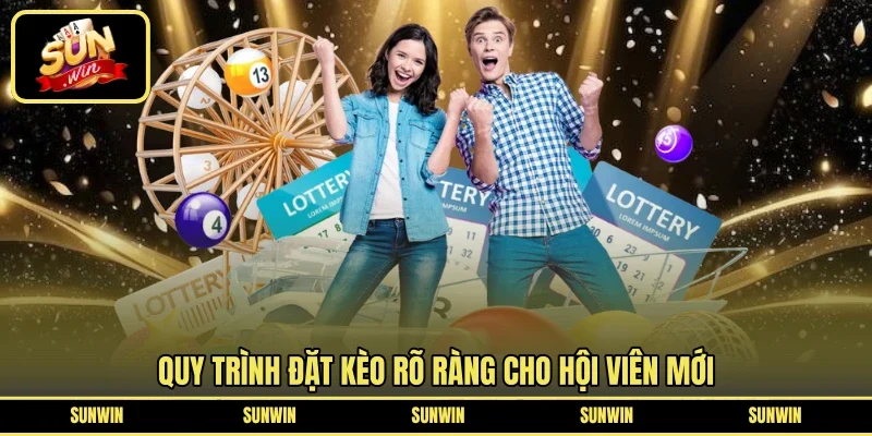 Quy trình đặt kèo rõ ràng cho hội viên mới