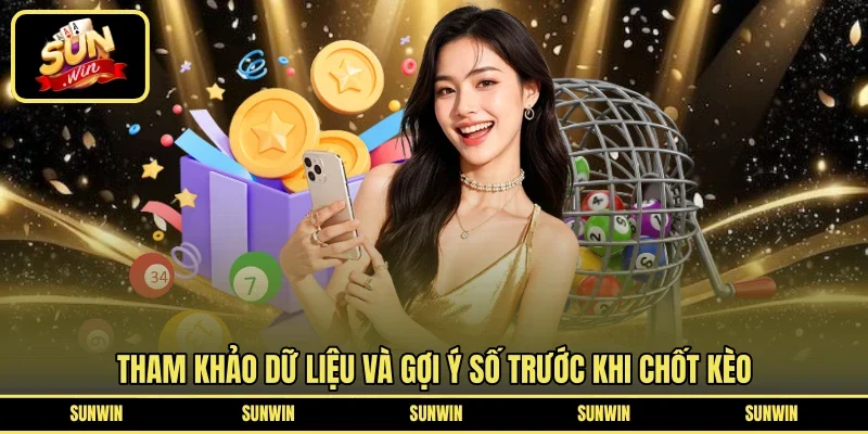 Tham khảo dữ liệu và gợi ý số trước khi chốt kèo